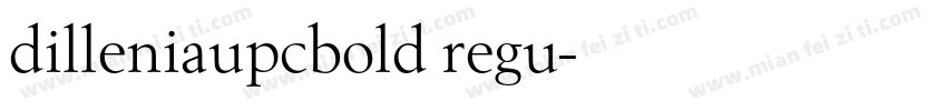 dilleniaupcbold regu字体转换